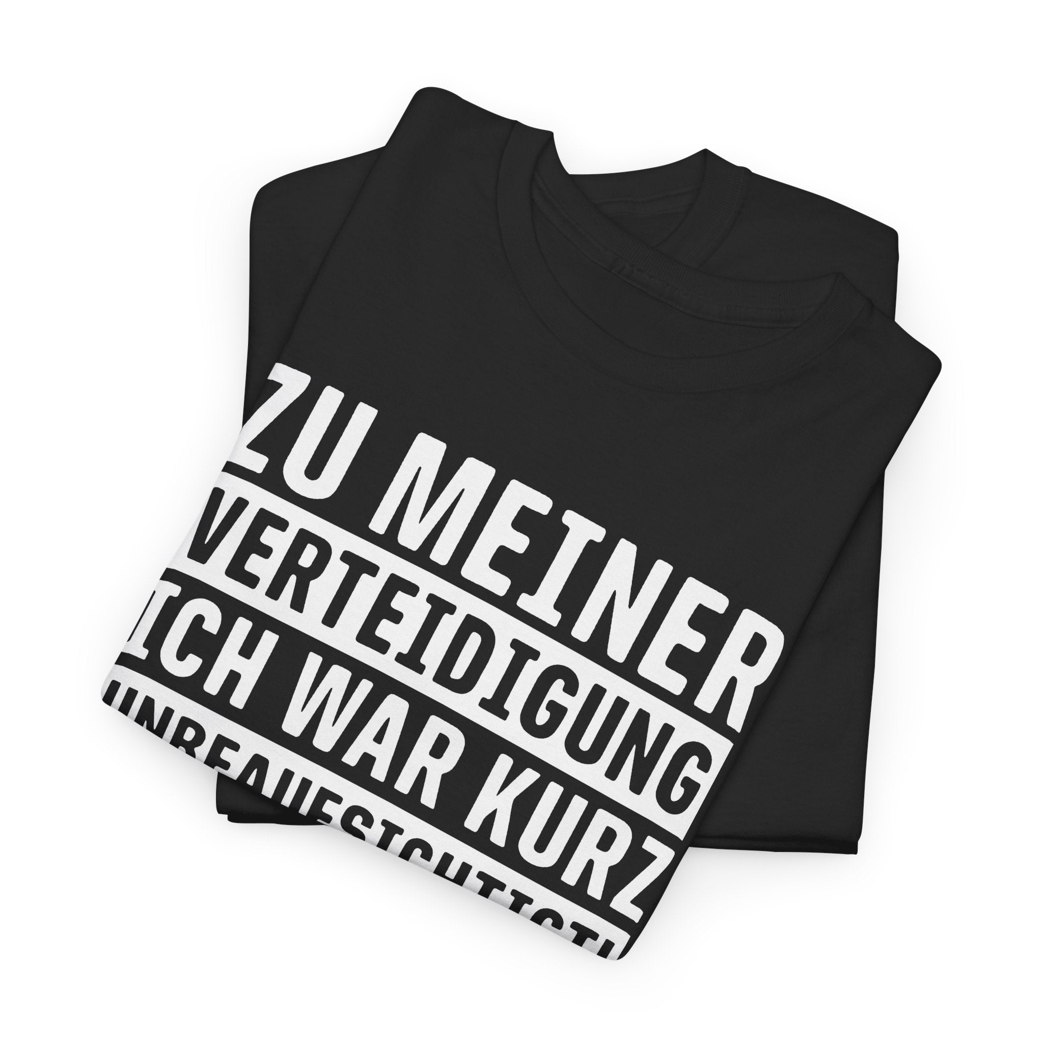 Zu Meiner Verteidigung - Ich War kurz Ohne Aufsicht - Lustiges Shirt