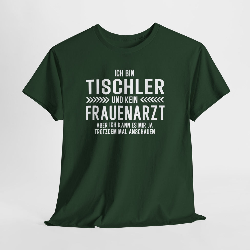Tischler Shirt – Lustiger Beruf Spruch – Kein Frauenarzt Fun Shirt