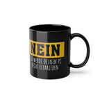 Nerd - Nein ich werde deinen PC NICHT Lustige Sarkasmus Kaffee Tasse