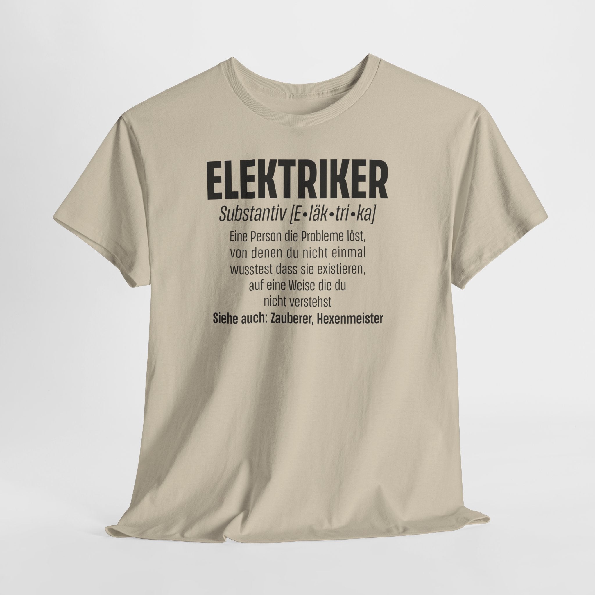 Elektriker Shirt - Lustiger Spruch - Witziges Geschenk für Elektriker - Unisex T-Shirt