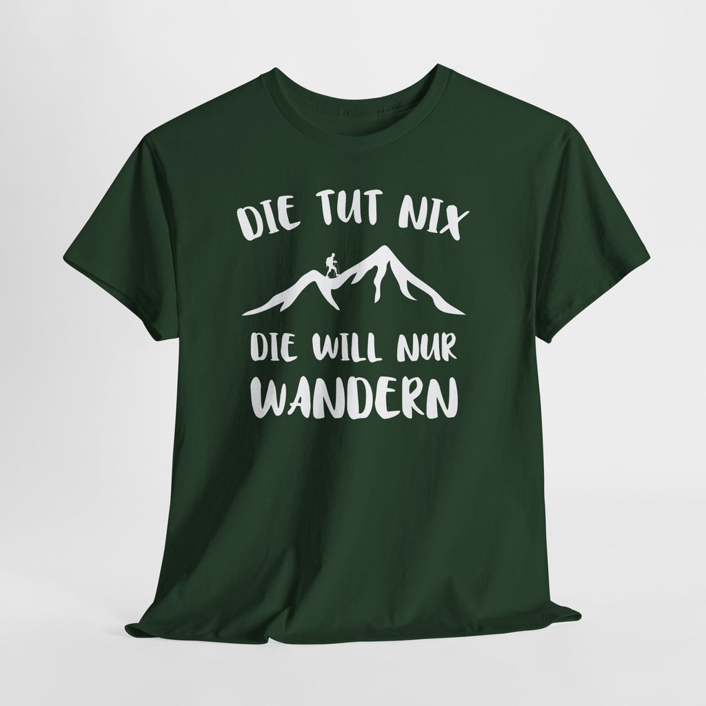 Berge Bergmenschen - Der Tut Nix - Will Nur Wandern - Unisex T-Shirt