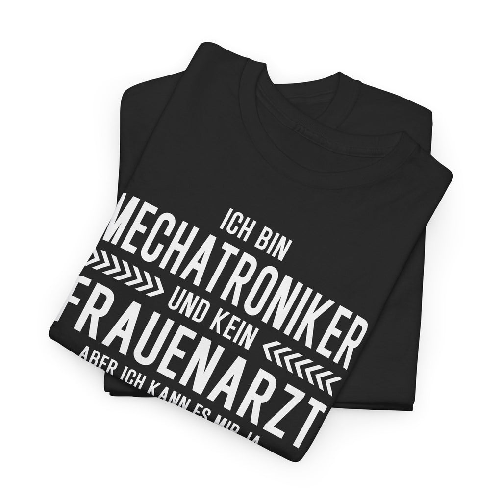 Lustiges Mechatroniker Shirt – Ich bin Mechatroniker und kein Frauenarzt – Fun Männer T-Shirt
