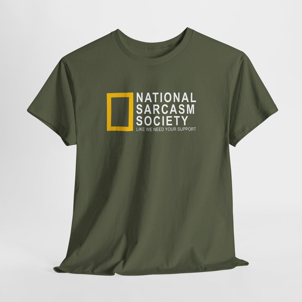National Sarcasm Society Parodie Shirt – Lustiges Sarkasmus Spruch T-Shirt ‚Like We Need Your Support