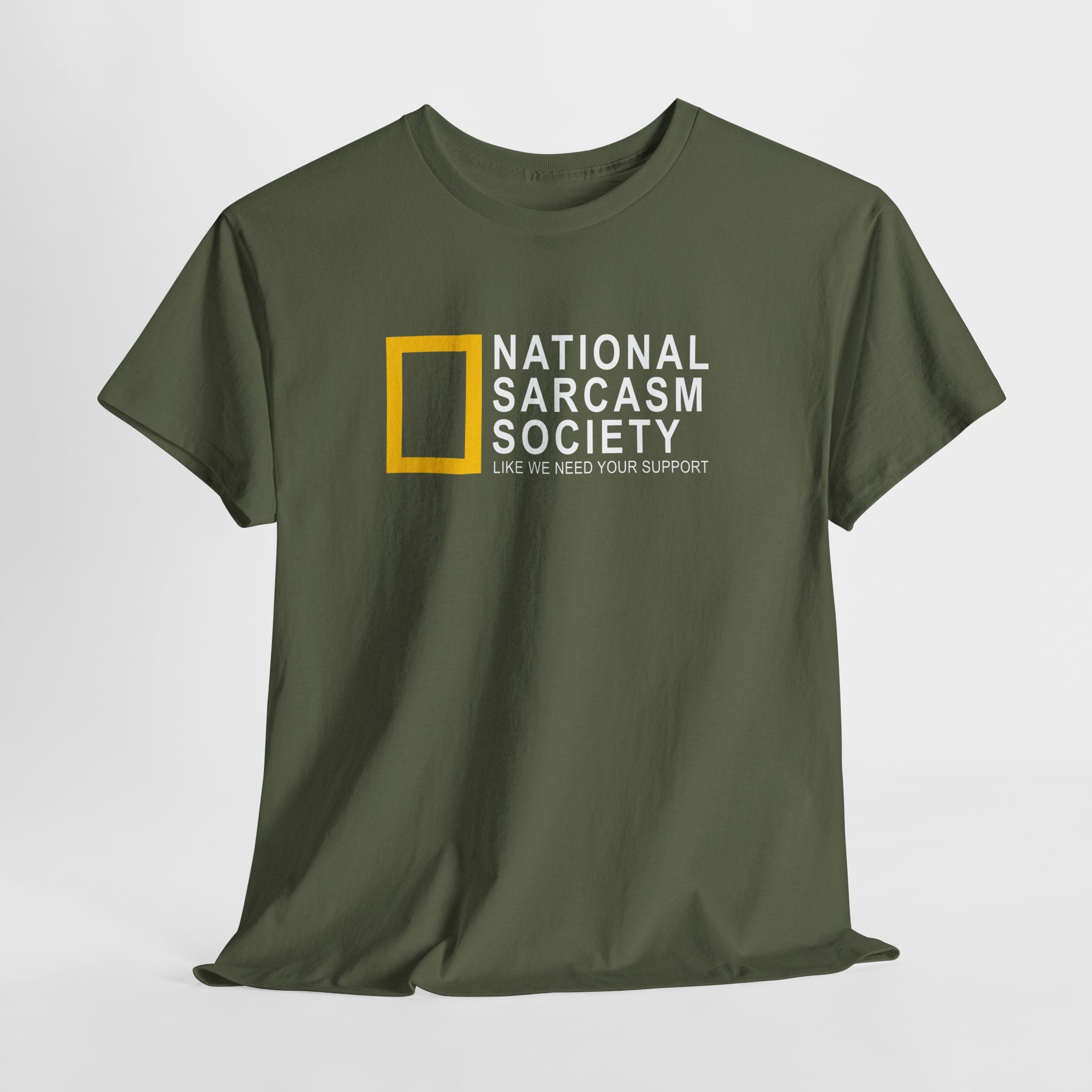 National Sarcasm Society Parodie Shirt – Lustiges Sarkasmus Spruch T-Shirt ‚Like We Need Your Support
