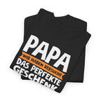 Papa Geschenk – Lustiges Vater T-Shirt | Wir Haben Versucht Das Perfekte Geschenk Zu Finden | Humor Shirt für Väter & Familien