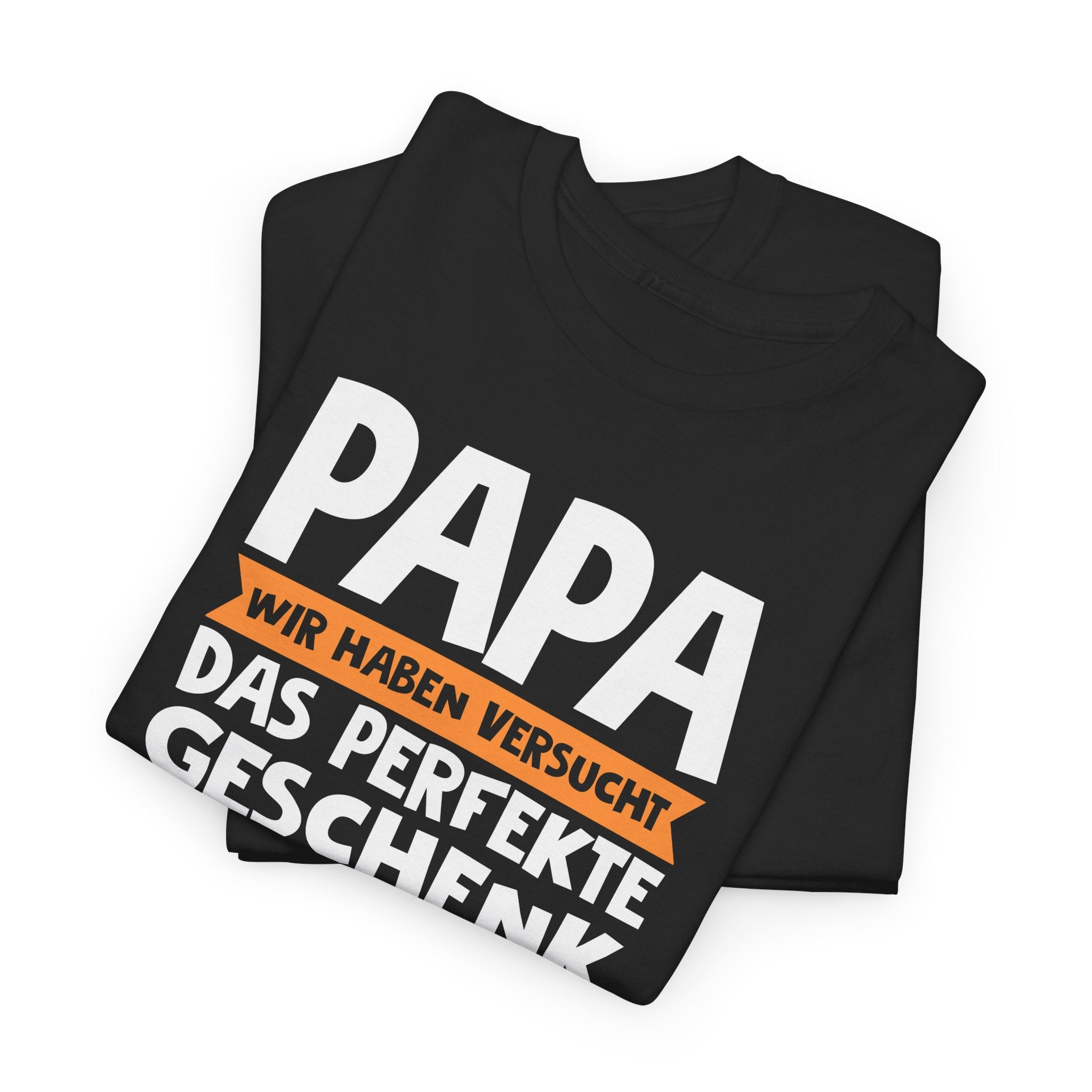 Papa Geschenk – Lustiges Vater T-Shirt | Wir Haben Versucht Das Perfekte Geschenk Zu Finden | Humor Shirt für Väter & Familien