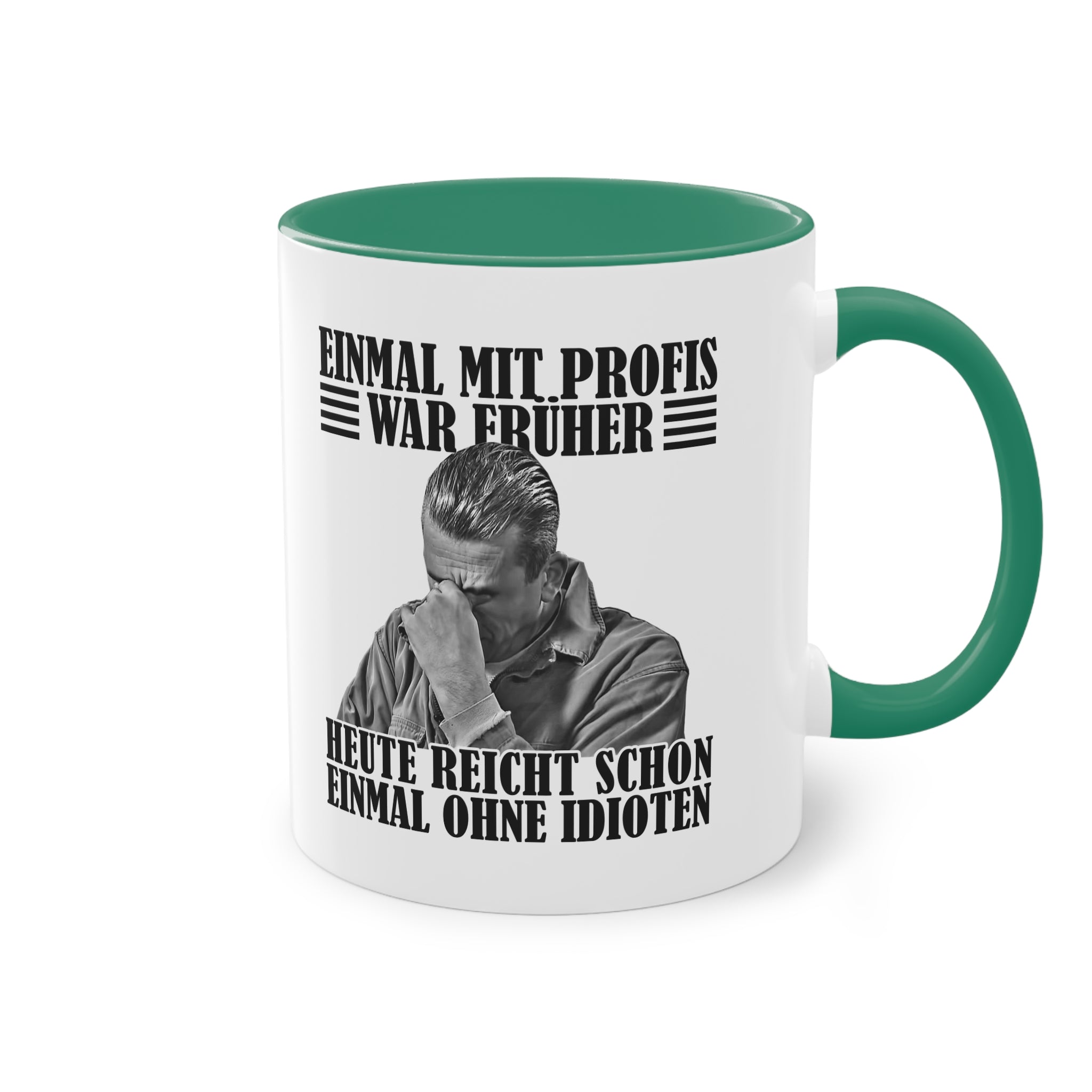 Werkstatt Tasse Einmal mit Profis war früher - heute reicht schon einmal ohne Idioten Tasse zweifarbig