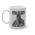 Werkstatt Tasse Einmal mit Profis war früher - heute reicht schon einmal ohne Idioten Tasse einfarbig