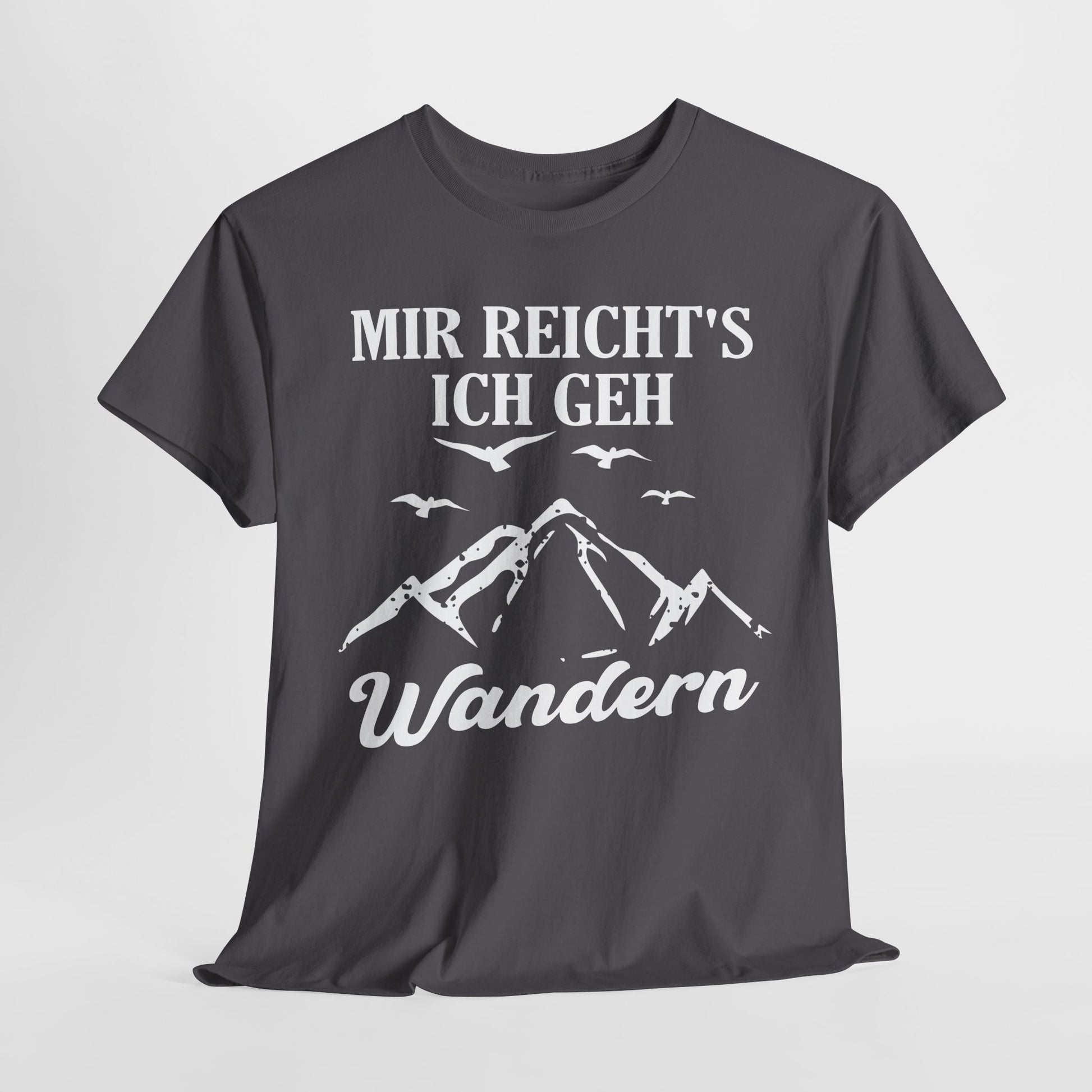 Bergmenschen Wandern - Mir reichts ich geh Wandern T-Shirt