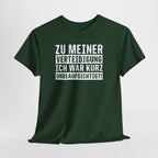 Zu Meiner Verteidigung - Ich War kurz Ohne Aufsicht - Lustiges Shirt