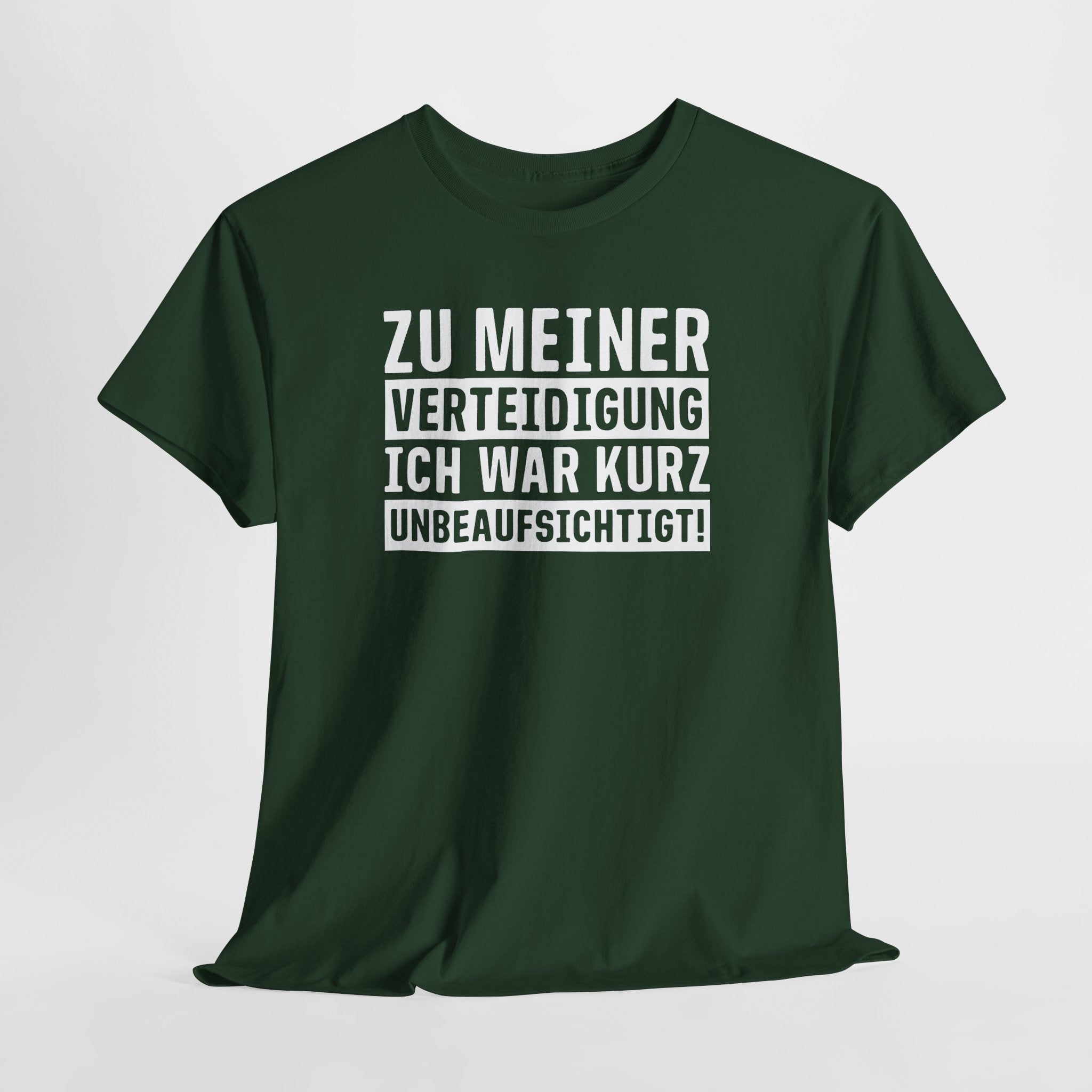 Zu Meiner Verteidigung - Ich War kurz Ohne Aufsicht - Lustiges Shirt