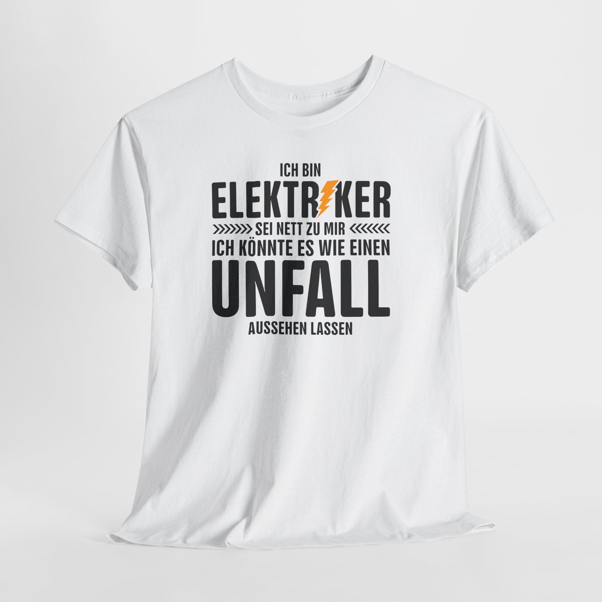 Elektriker Shirt – Sei nett zu mir, ich könnte es wie einen Unfall aussehen lassen