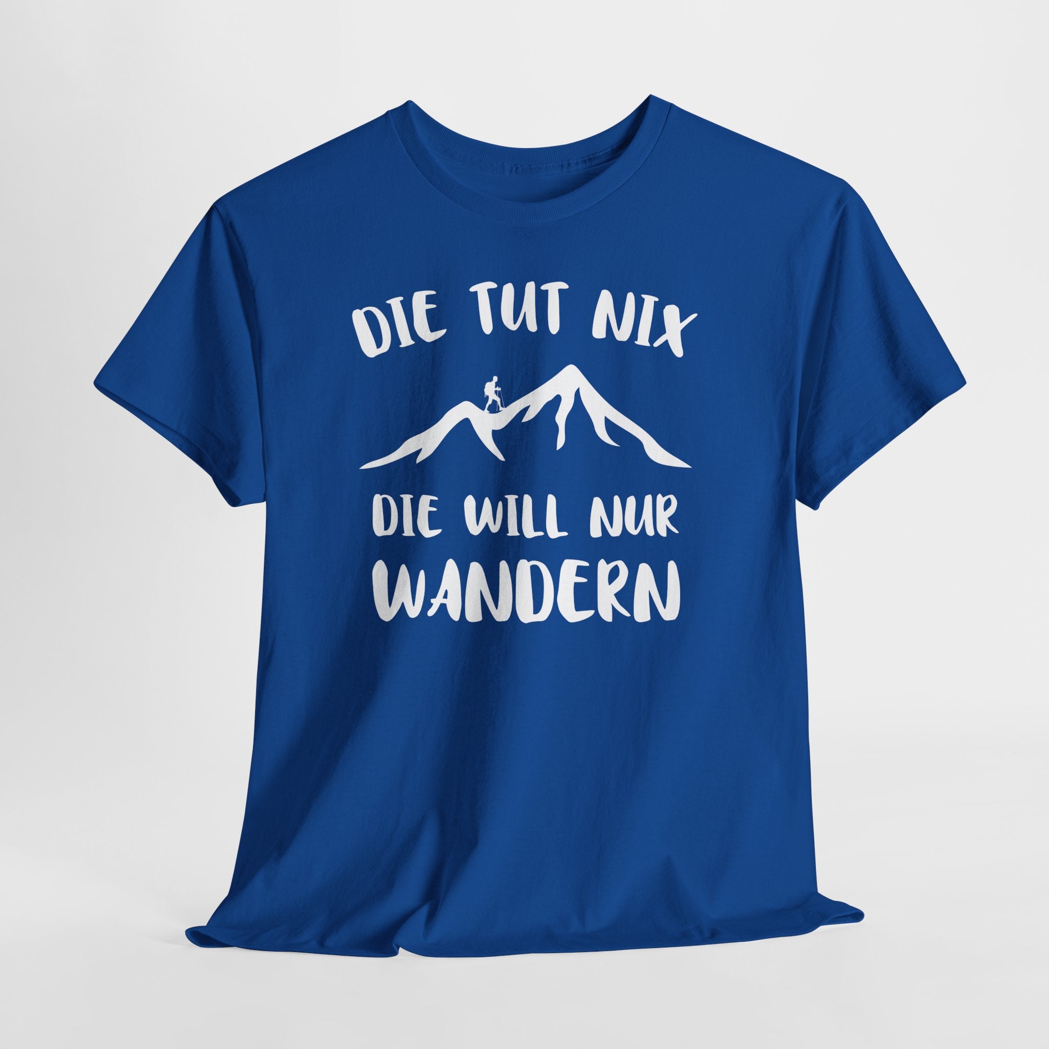 Berge Bergmenschen - Der Tut Nix - Will Nur Wandern - Unisex T-Shirt