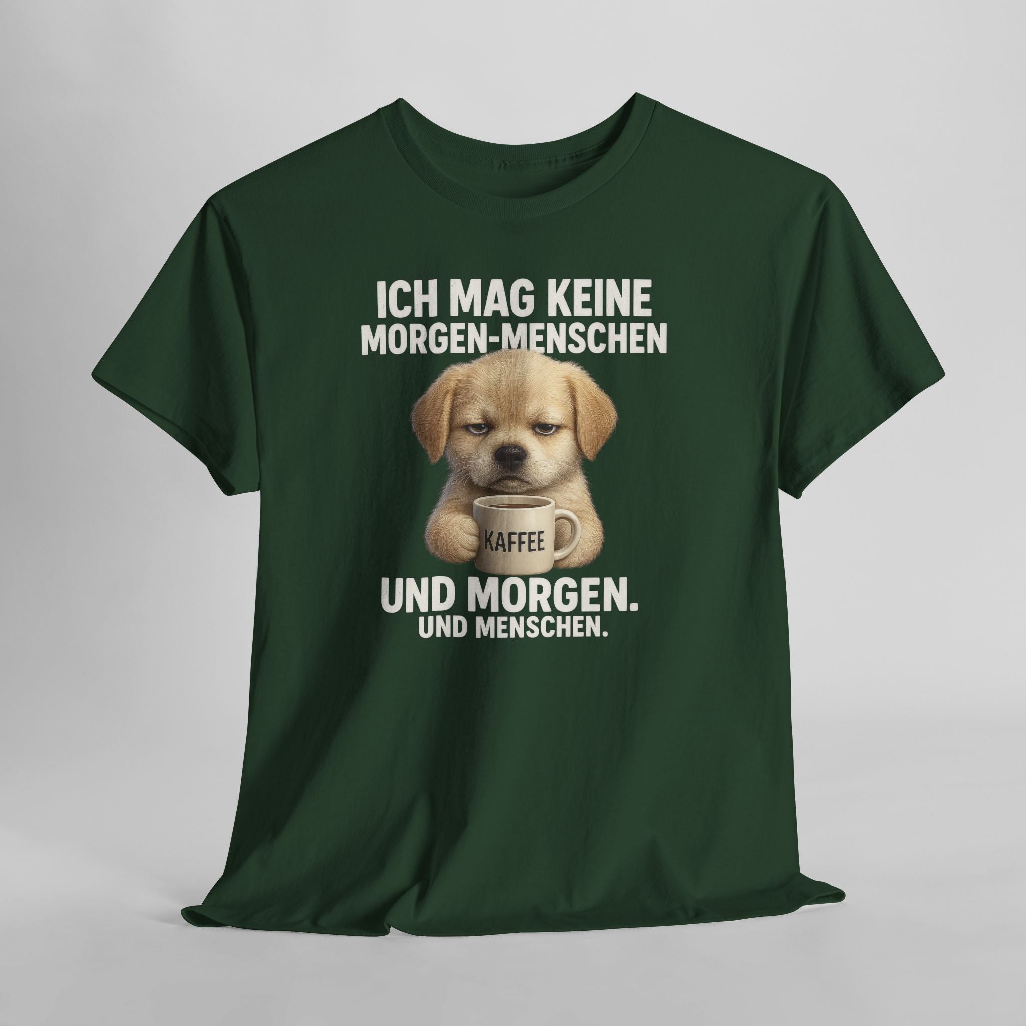 Ich mag keine Morgen-Menschen – Lustiges Hunde Welpe Kaffee Shirt