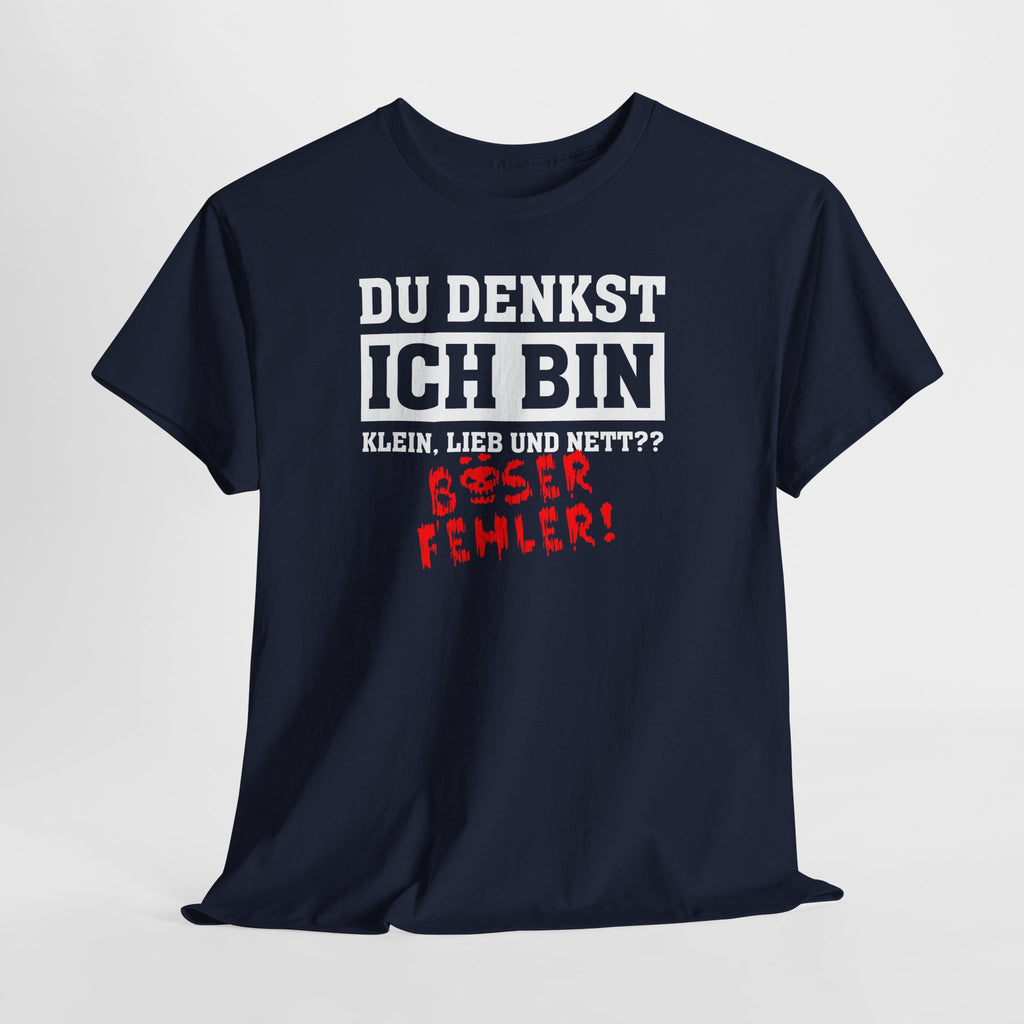 Böser Fehler Shirt – Klein, lieb und nett? Von wegen! Lustiges Spruchshirt