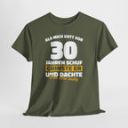 30. Geburtstag Shirt – Als mich Gott schuf grinste er und dachte: Das wird lustig