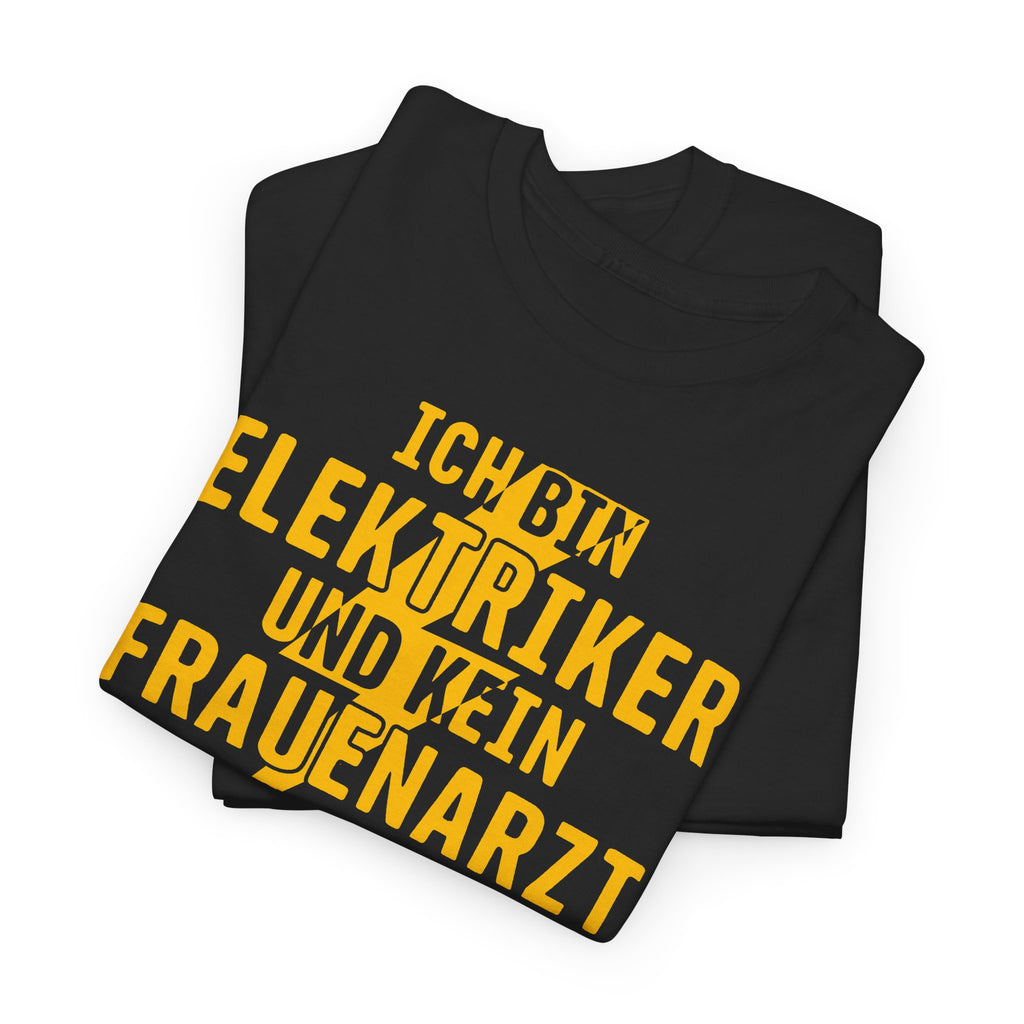 Elektriker Shirt – Ich bin Elektriker und kein Frauenarzt | Lustiger Berufsspruch