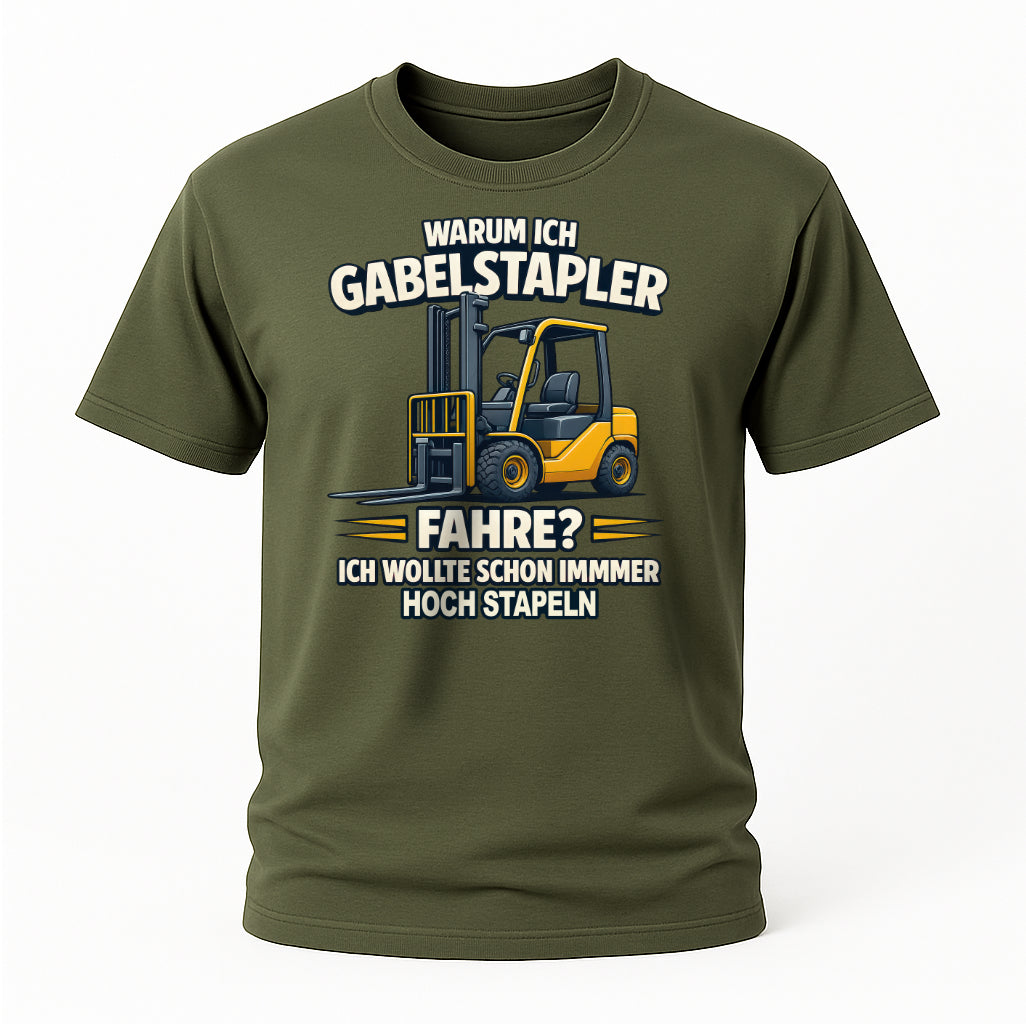 Warum ich Gabelstapler fahre? – Lustiges Spruchshirt für Staplerfahrer