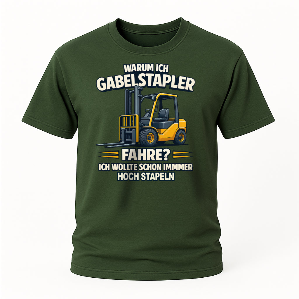 Warum ich Gabelstapler fahre? – Lustiges Spruchshirt für Staplerfahrer