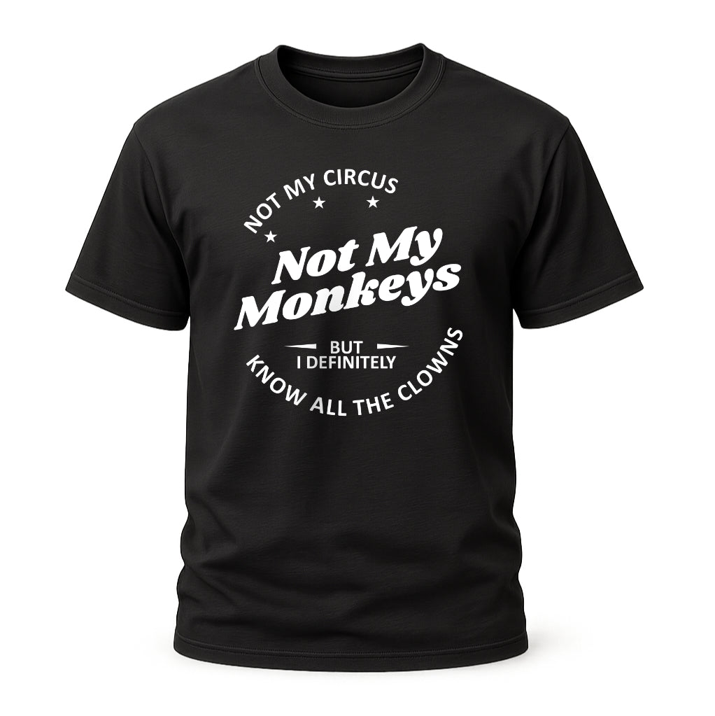 Ich Kenne Die Clowns – Lustiges Sarkasmus T-Shirt für Job & Alltag